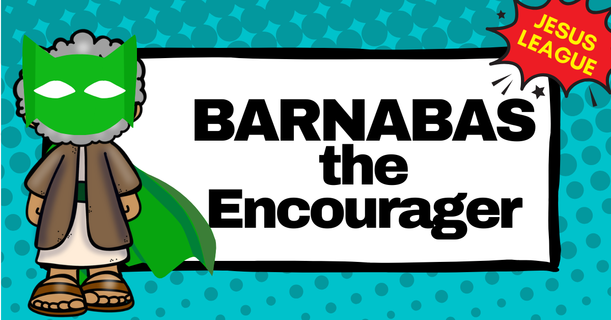 Lesson 8: Barnabas the Encourager