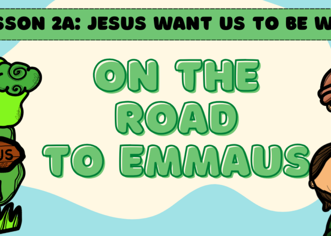 Lesson 2A: JESUS WANT US TO BE WISE