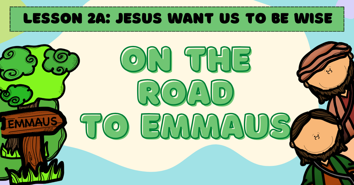 Lesson 2A: JESUS WANT US TO BE WISE
